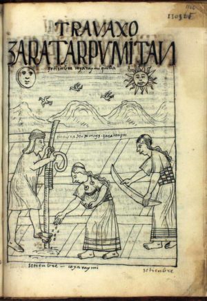 "September: Cycle of sowing maize; Quya Raymi Killa, month of the feast of the queen, or quya" Felipe Guaman Poma de Ayala, The First New Chronicle and Good Government (or El primer nueva corónica y buen gobierno), c. 1615 (image from The Royal Danish Library, Copenhagen)