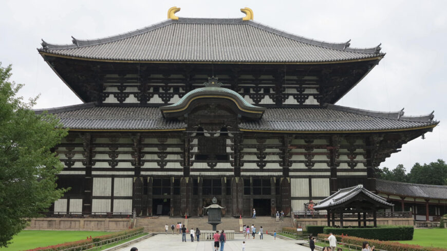 Daibutsuden (Great Buddha Hall), Tōdai-ji, Nara, Japan, 743, rebuilt. c. 1700 (photo: author, CC BY-NC-SA 2.0)